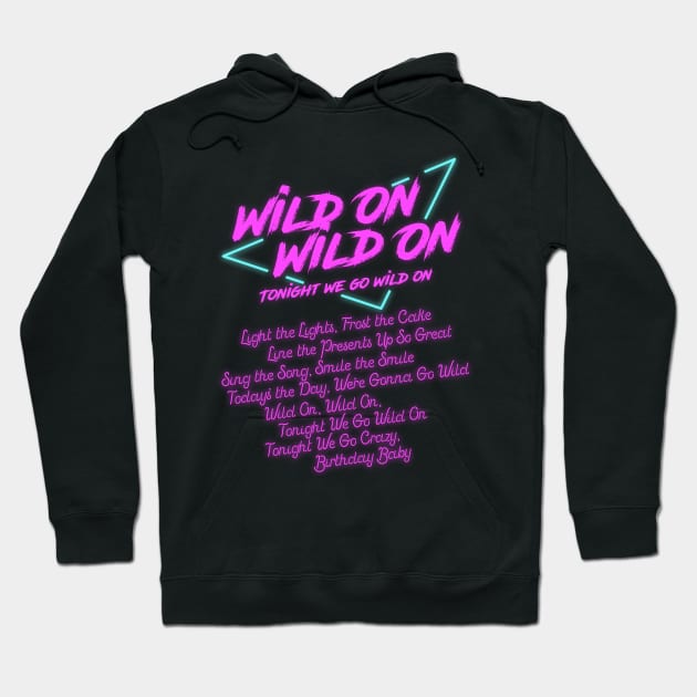 Wild On Wild On, Tonight We Go Wild On Hoodie by darklordpug